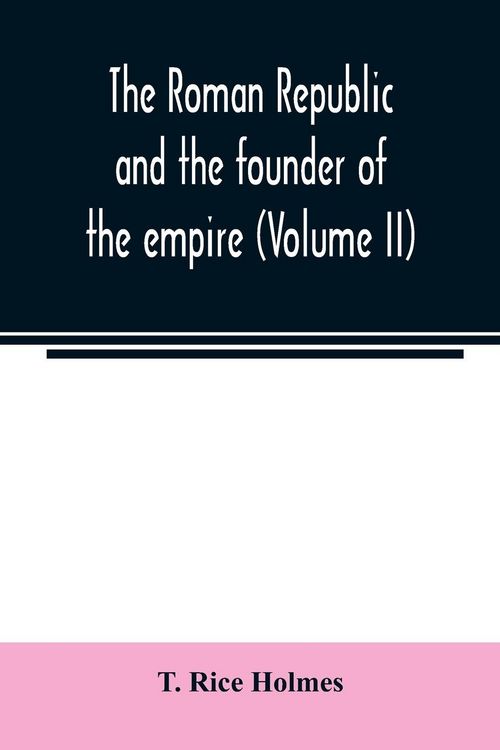 Produktbild: The Roman republic and the founder of the empire (Volume II)