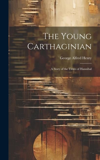 Produktbild: The Young Carthaginian: A Story of the Times of Hannibal