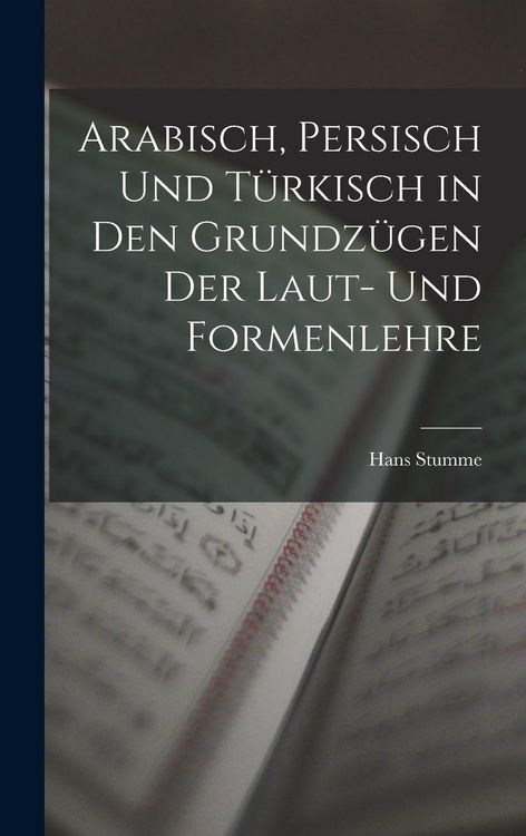 Produktbild: Arabisch, Persisch und T&uuml;rkisch in den Grundz&uuml;gen der Laut- und Formenlehre