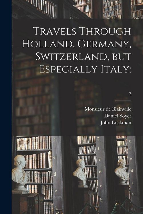 Produktbild: Travels Through Holland, Germany, Switzerland, but Especially Italy