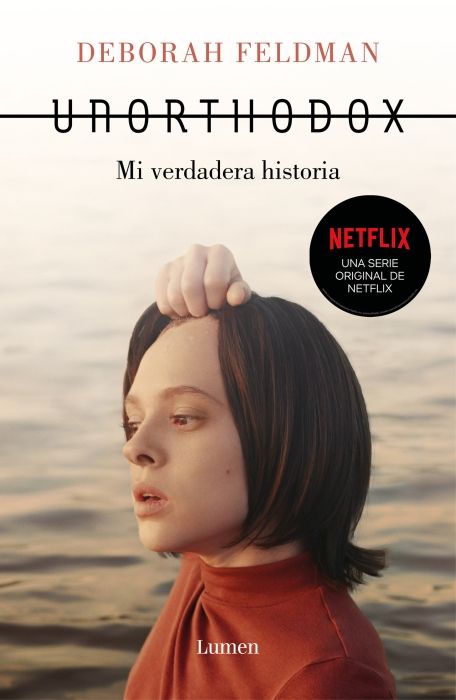 Unorthodox: Mi Verdadera Historia / Unorthodox: The Scandalous Rejection of My Hasidic Roots