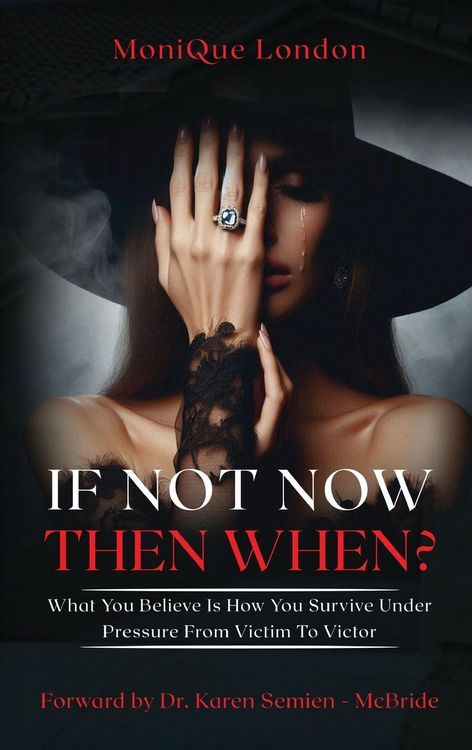 Produktbild: If Not Now Then When? What You Believe Is How You Survive Under Pressure From Victim To Victor