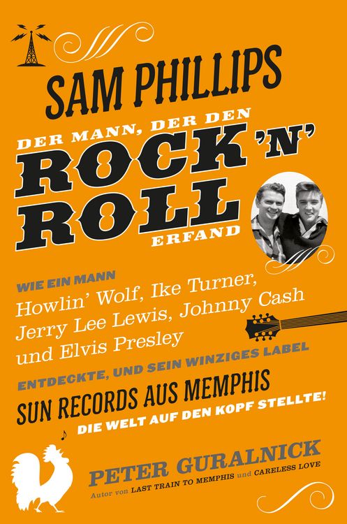 Produktbild: Sam Phillips. Der Mann, der den Rock&acute;n&acute;Roll erfand