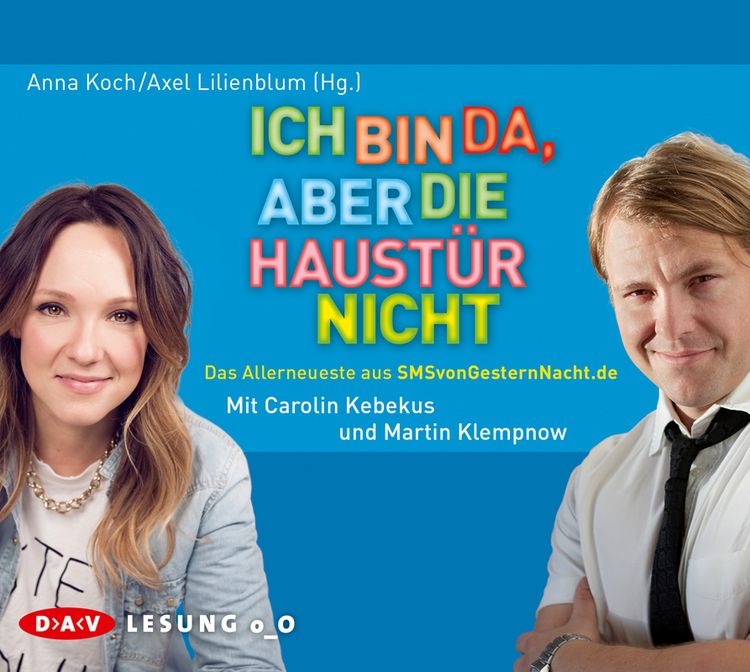 Produktbild: Ich bin da, aber die Haust&uuml;r nicht. Das Allerneueste aus SMSvonGesternNacht.de