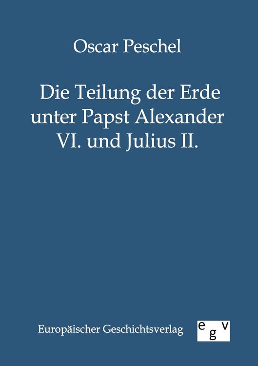 Produktbild: Die Teilung der Erde unter Papst Alexander VI. und Julius II.