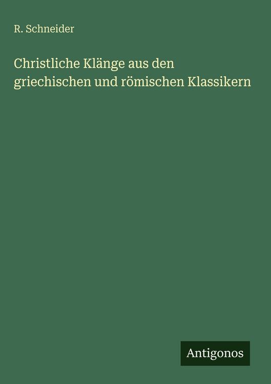 Produktbild: Christliche Kl&auml;nge aus den griechischen und r&ouml;mischen Klassikern