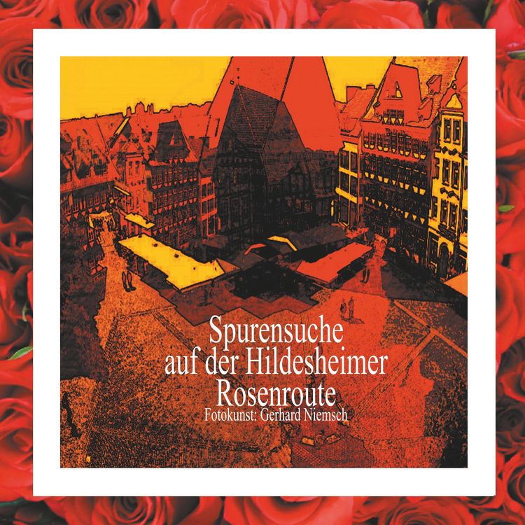 Produktbild: Spurensuche auf der Hildesheimer Rosenroute.