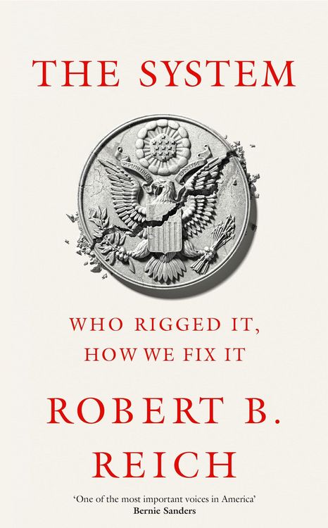Produktbild: Reich, R: System: Who Rigged It, How We Fix It