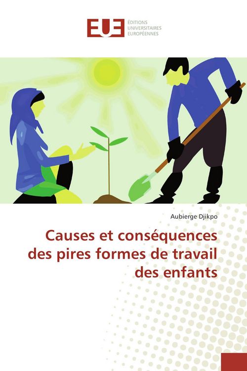 Produktbild: Causes et cons&eacute;quences des pires formes de travail des enfants