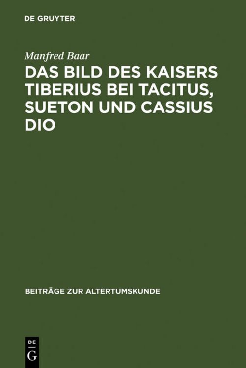 Produktbild: Das Bild des Kaisers Tiberius bei Tacitus, Sueton und Cassius Dio