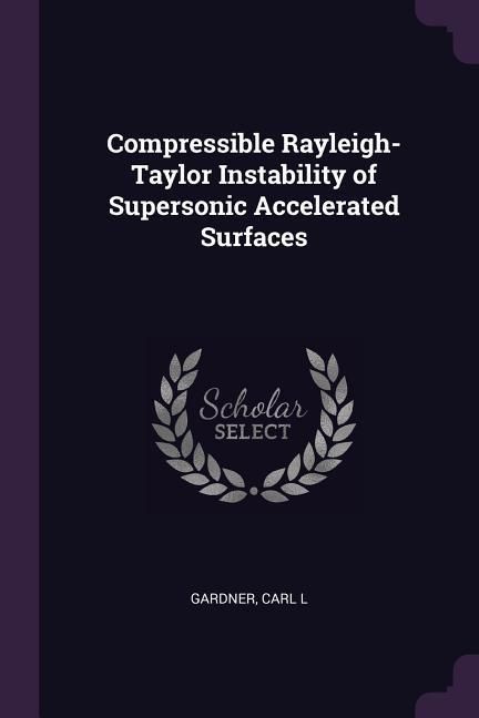 Produktbild: Compressible Rayleigh-Taylor Instability of Supersonic Accelerated Surfaces