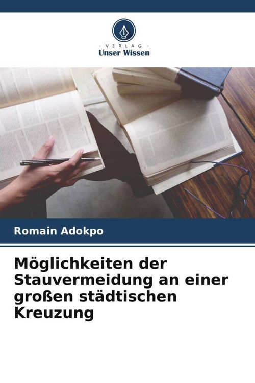 Produktbild: M&ouml;glichkeiten der Stauvermeidung an einer gro&szlig;en st&auml;dtischen Kreuzung
