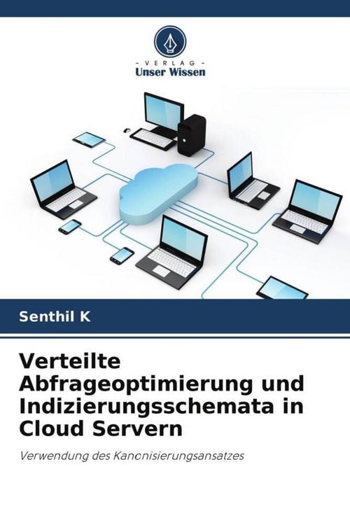 Produktbild: Verteilte Abfrageoptimierung und Indizierungsschemata in Cloud Servern