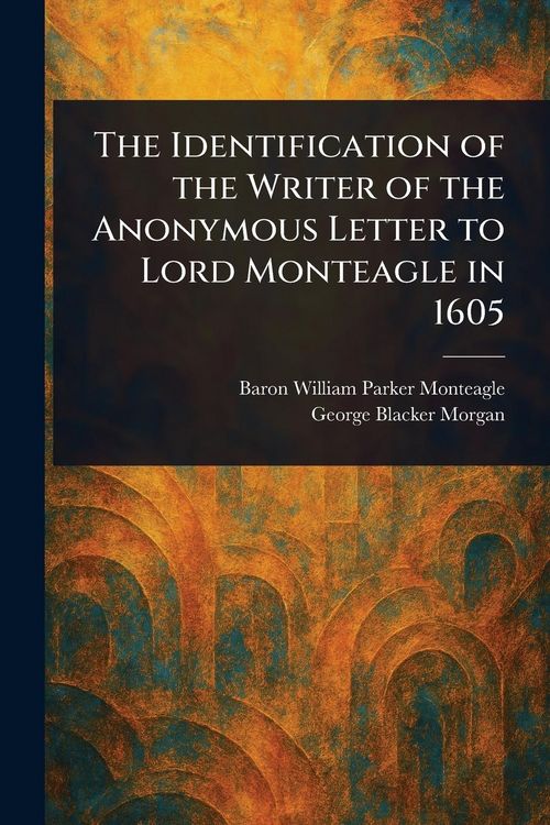 Produktbild: The Identification of the Writer of the Anonymous Letter to Lord Monteagle in 1605