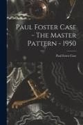 Produktbild: Paul Foster Case - The Master Pattern - 1950
