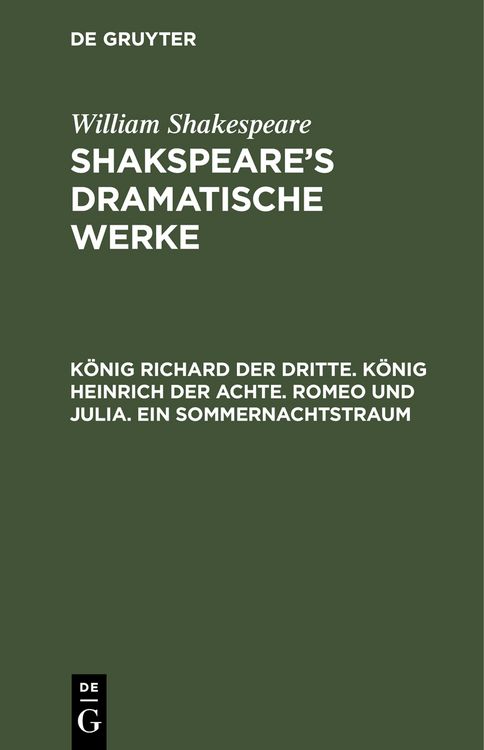 Produktbild: K&ouml;nig Richard der Dritte. K&ouml;nig Heinrich der Achte. Romeo und Julia. Ein Sommernachtstraum