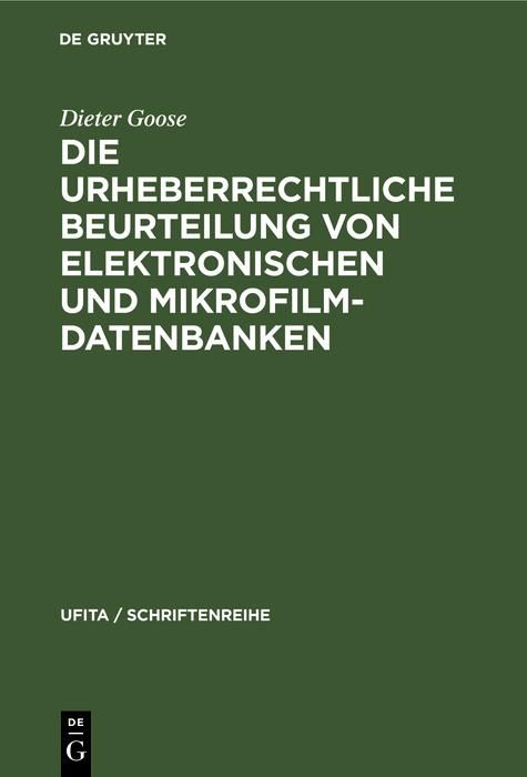 Produktbild: Die urheberrechtliche Beurteilung von elektronischen und Mikrofilm-Datenbanken