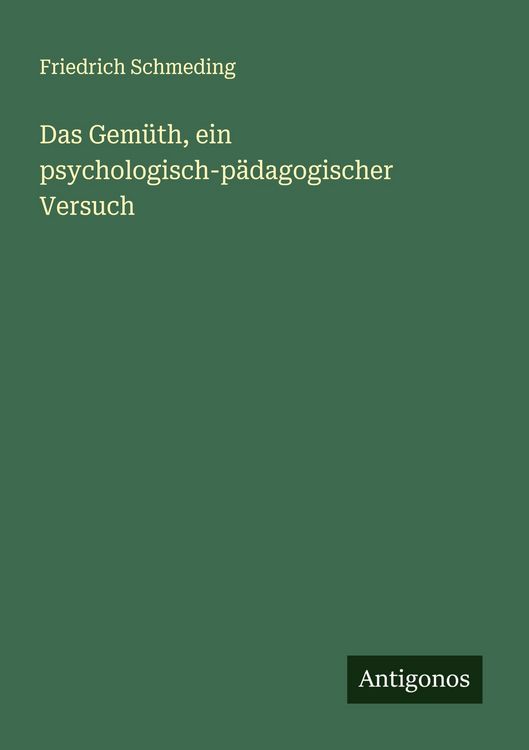 Produktbild: Das Gem&uuml;th, ein psychologisch-p&auml;dagogischer Versuch