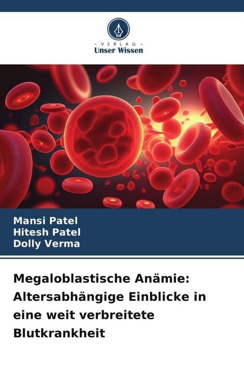 Produktbild: Megaloblastische An&auml;mie: Altersabh&auml;ngige Einblicke in eine weit verbreitete Blutkrankheit