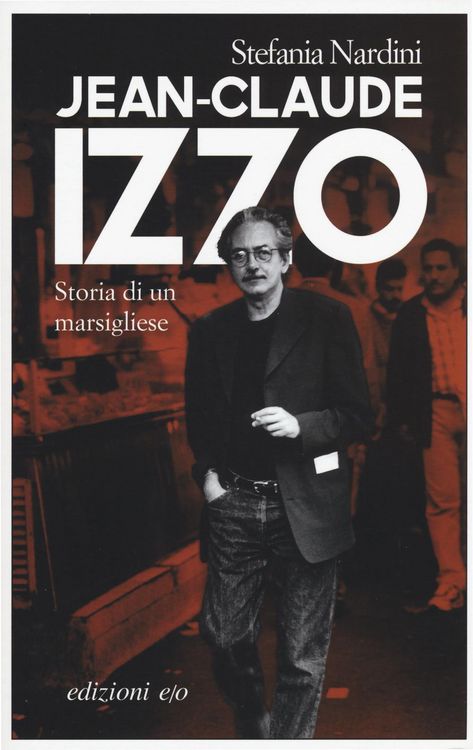 Produktbild: Jean-Claude Izzo. Storia di un marsigliese
