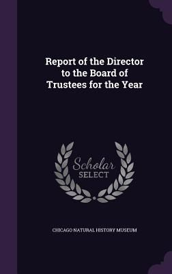 Produktbild: Report of the Director to the Board of Trustees for the Year
