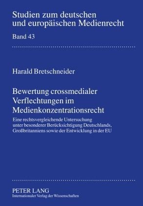 Produktbild: Bewertung crossmedialer Verflechtungen im Medienkonzentrationsrecht