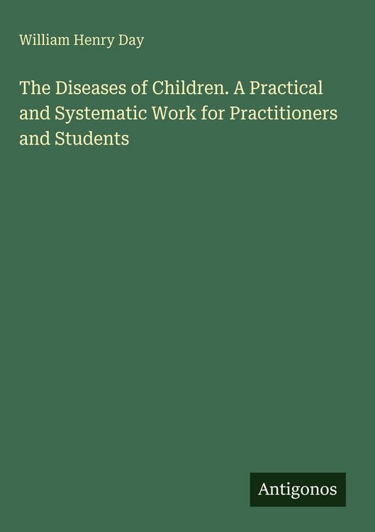 Produktbild: The Diseases of Children. A Practical and Systematic Work for Practitioners and Students