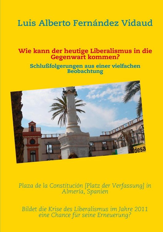 Produktbild: Wie kann der heutige Liberalismus in die Gegenwart kommen?