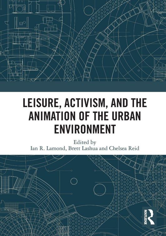 Produktbild: Leisure, Activism, and the Animation of the Urban Environment