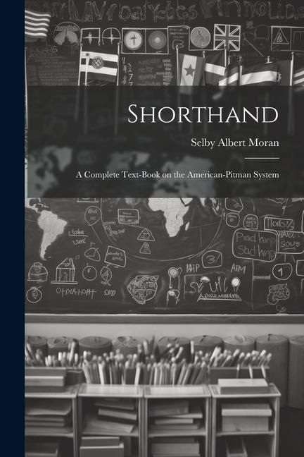 Produktbild: Shorthand; a Complete Text-book on the American-Pitman System