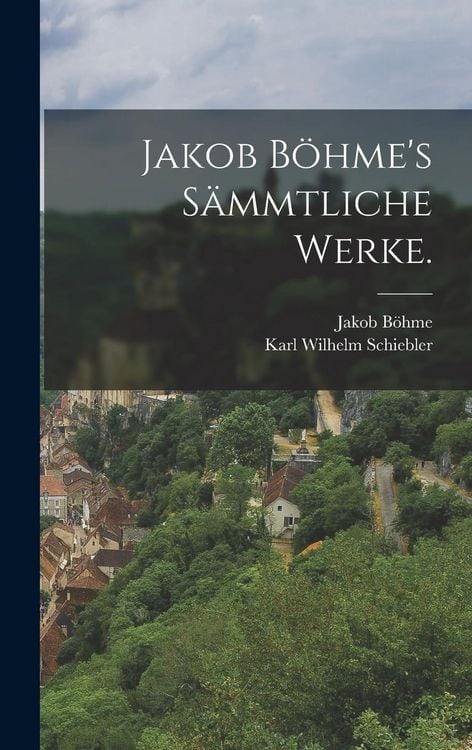Produktbild: Jakob B&ouml;hme's s&auml;mmtliche Werke.