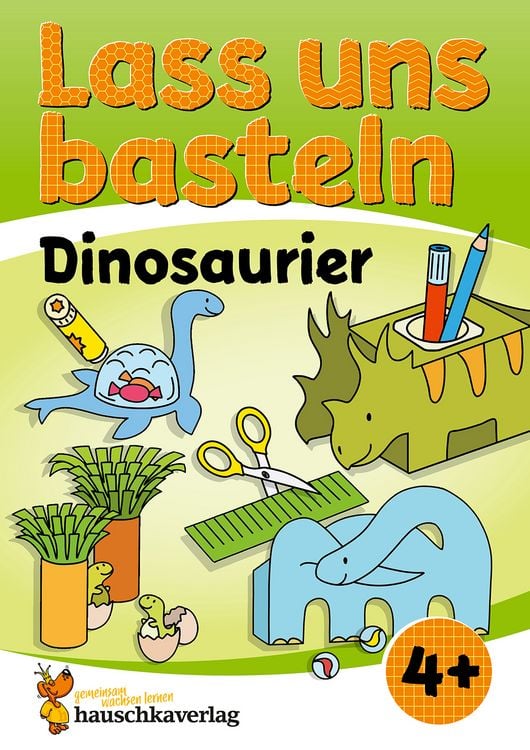 Produktbild: Lass uns basteln &ndash; Bastelbuch ab 4 Jahre &ndash; Dinosaurier