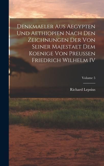 Produktbild: Denkmaeler aus Aegypten und Aethiopien Nach den Zeichnungen der von Seiner Majestaet dem Koenige von Preussen Friedrich Wilhelm IV; Volume 5