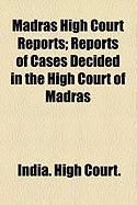 Produktbild: Madras High Court Reports; Reports of Cases Decided in the High Court of Madras