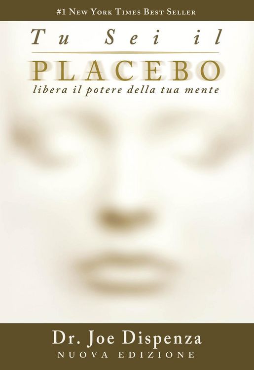 Produktbild: Tu sei il placebo. Libera il potere della tua mente