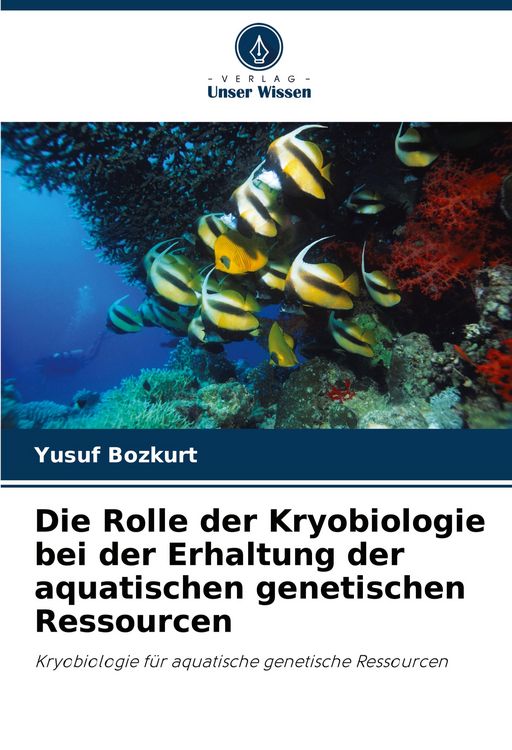 Produktbild: Die Rolle der Kryobiologie bei der Erhaltung der aquatischen genetischen Ressourcen