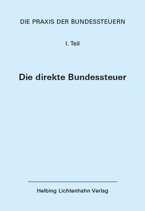 Produktbild: Die Praxis der Bundessteuern: Teil I EL 107
