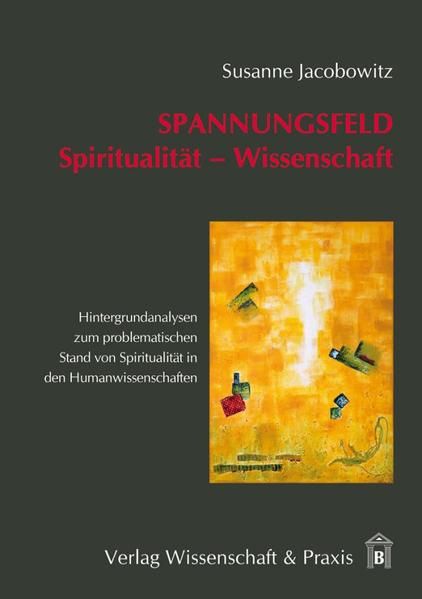 Produktbild: Spannungsfeld Spiritualit&auml;t &ndash; Wissenschaft.