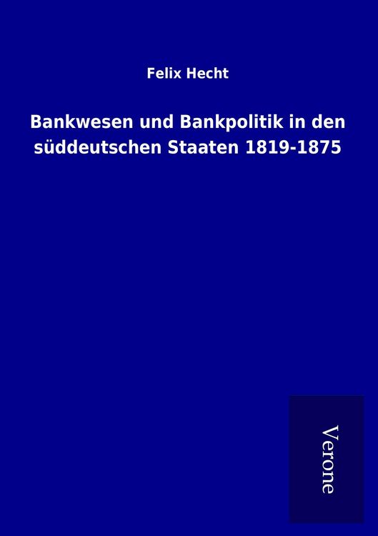 Produktbild: Bankwesen und Bankpolitik in den s&uuml;ddeutschen Staaten 1819-1875