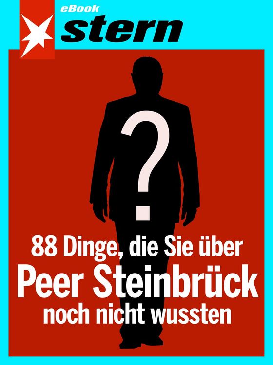 Produktbild: 88 Dinge, die Sie &uuml;ber Peer Steinbr&uuml;ck noch nicht wussten (stern eBook Single)