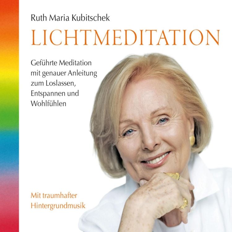 Produktbild: Lichtmeditation: Gef&uuml;hrte Meditation mit genauer Anleitung zum Loslassen, Entspannen und Wohlf&uuml;hlen