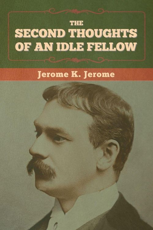 Produktbild: The Second Thoughts of an Idle Fellow