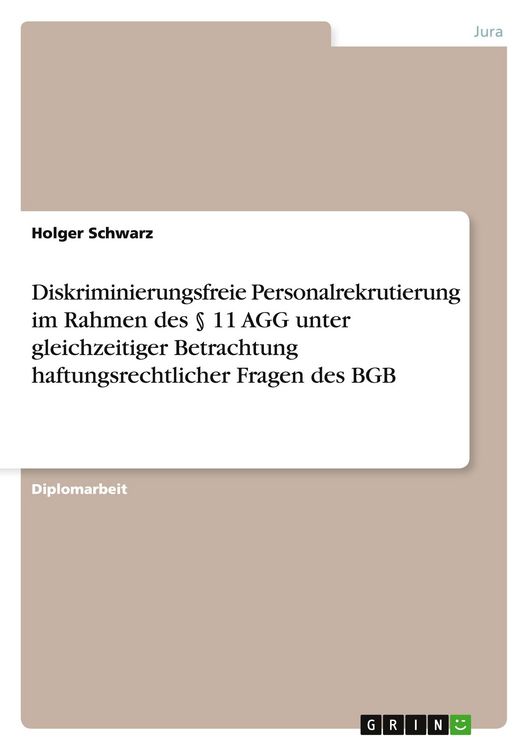 Produktbild: Diskriminierungsfreie Personalrekrutierung im Rahmen des &sect; 11 AGG unter gleichzeitiger Betrachtung haftungsrechtlicher Fragen des BGB