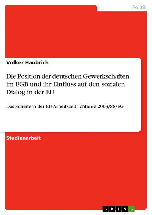 Produktbild: Die Position der deutschen Gewerkschaften im EGB und ihr Einfluss auf den sozialen Dialog in der EU