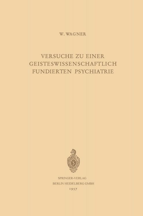 Produktbild: Versuche zu Einer Geisteswissenschaftlich Fundierten Psychiatrie