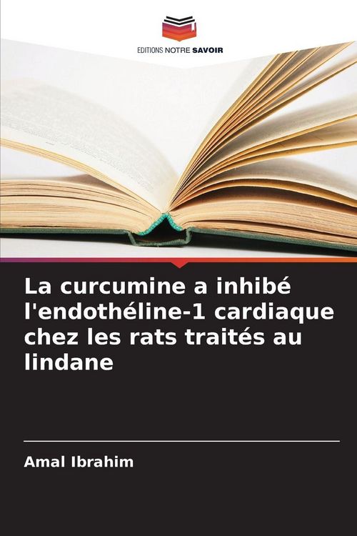 Produktbild: La curcumine a inhib&eacute; l'endoth&eacute;line-1 cardiaque chez les rats trait&eacute;s au lindane