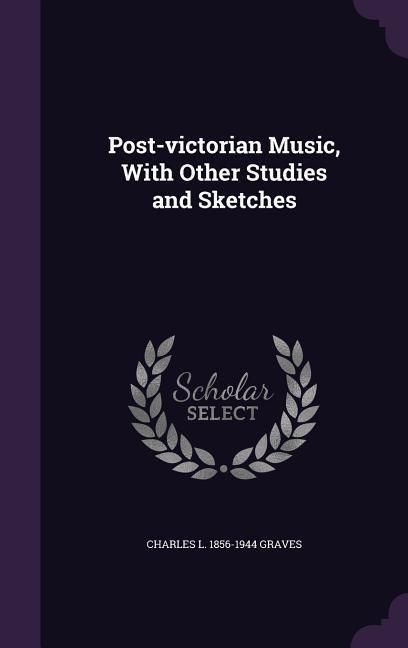 Produktbild: Post-victorian Music, With Other Studies and Sketches
