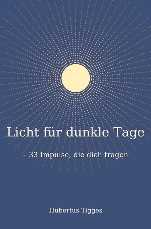 Produktbild: Licht f&uuml;r dunkle Tage - 33 Impulse, die dich tragen