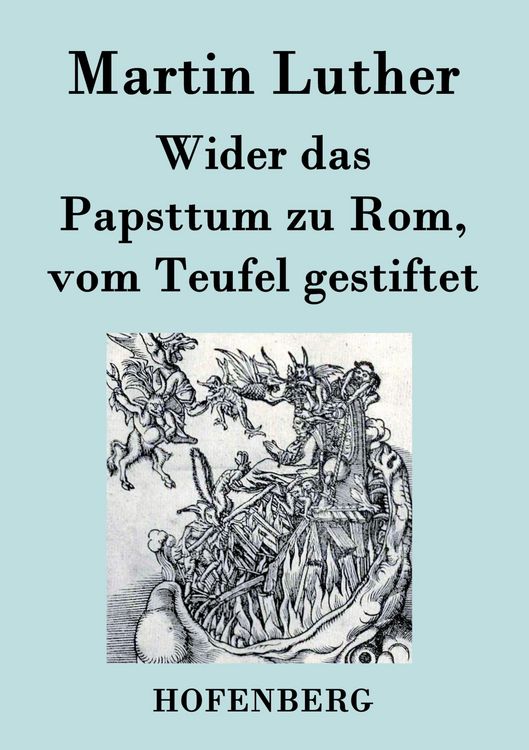 Produktbild: Wider das Papsttum zu Rom, vom Teufel gestiftet