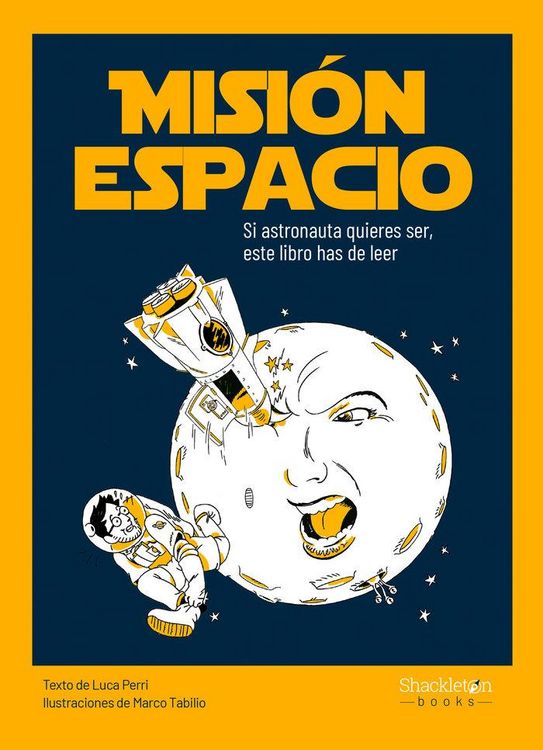 Produktbild: Misi&oacute;n espacio : si astronauta quieres ser, este libro has de leer